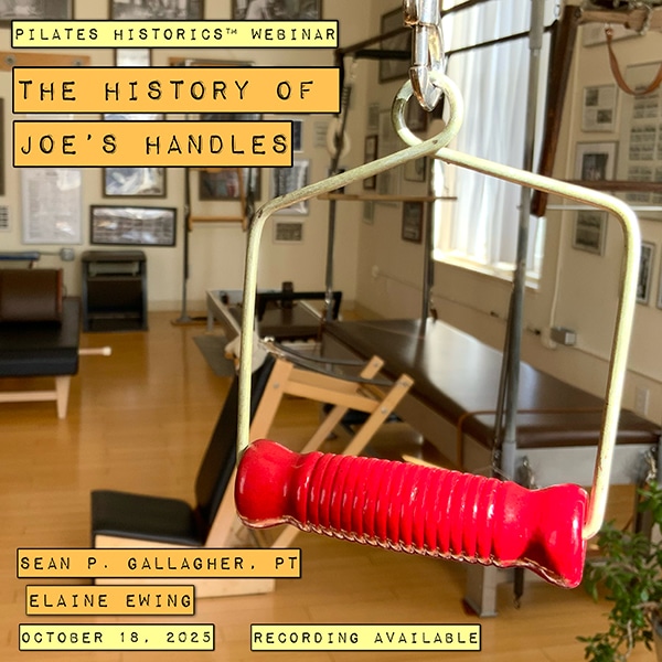 Pilates Historics™ Mini-Webinar<br />
The History of Joe’s Handles
